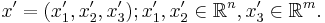 x' = (x'_1, x'_2, x'_3); x'_1, x'_2 \in \mathbb{R}{}^n, x'_3 \in \mathbb{R}{}^m.