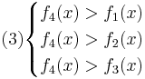  (3)
\begin{cases}
f_4(x) > f_1(x) \\
f_4(x) > f_2(x) \\
f_4(x) > f_3(x)
\end{cases}
