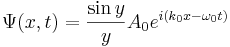 \Psi(x,t)=\frac{\sin y}{y}A_0e^{i(k_0x-\omega_0t)}