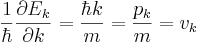 \frac{1}{\hbar}\frac{\partial E_k}{\partial k}=\frac{\hbar k}{m} = \frac{p_k}{m} = v_k