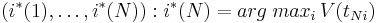 (i^\ast(1),\dots, i^\ast(N)): i^\ast(N) = arg\;max_i\,V(t_{Ni})