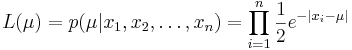 L(\mu) = p(\mu | x_1, x_2, \dots, x_n ) = \prod_{i = 1}^{n} \frac{1}{2} e^{-|x_i - \mu|}