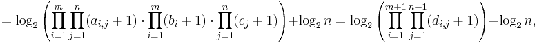 = \log_2 \left( \prod\limits_{i=1}^m \prod\limits_{j=1}^n (a_{i,j}+1) \cdot \prod\limits_{i=1}^m (b_i+1) \cdot \prod\limits_{j=1}^n (c_j+1) \right) + \log_2 n = \log_2 \left( \prod\limits_{i=1}^{m+1} \prod\limits_{j=1}^{n+1} (d_{i,j}+1) \right) +\log_2 n,