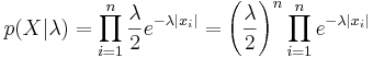 p(X|\lambda)=\prod_{i=1}^n\frac{\lambda}{2}e^{-\lambda|x_i|}=\left(\frac{\lambda}{2}\right)^n\prod_{i=1}^ne^{-\lambda|x_i|}