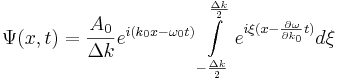 \Psi(x,t)=\frac{A_0}{\Delta k}e^{i(k_0x-\omega_0t)}\int\limits_{-\frac{\Delta k}{2}}^{\frac{\Delta k}{2}}e^{i\xi(x-\frac{\partial\omega}{\partial k_0}t)}d\xi
