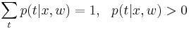 \sum_t p(t|x,w)=1, \ \ p(t|x,w)>0