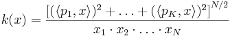 k(x) = \frac{\left[ (\langle p_1, x \rangle)^2 + \dots + (\langle p_K, x \rangle)^2\right]^{N/2}}{x_1 \cdot x_2 \cdot \dots \cdot x_N}