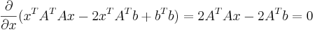 \frac{\partial}{\partial x}(x^{T}A^{T}Ax-2x^{T}A^{T}b+b^{T}b) = 2{A}^{T}Ax - 2{A}^{T}b = 0