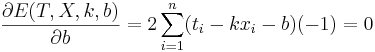 \frac{\partial E(T,X,k,b)}{\partial b}=2\sum_{i=1}^n(t_i-kx_i-b)(-1)=0