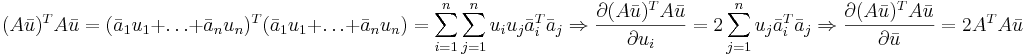 (A\bar{u})^TA\bar{u}=(\bar{a}_1u_1+\dots+\bar{a}_nu_n)^T(\bar{a}_1u_1+\dots+\bar{a}_nu_n)=\sum_{i=1}^n\sum_{j=1}^nu_iu_j\bar{a}_i^T\bar{a}_j \Rightarrow \frac{\partial (A\bar{u})^TA\bar{u}}{\partial u_i} = 2\sum_{j=1}^nu_j\bar{a}_i^T\bar{a}_j \Rightarrow \frac{\partial (A\bar{u})^TA\bar{u}}{\partial \bar{u}}=2A^TA\bar{u}