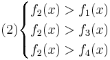  (2)
\begin{cases}
f_2(x) > f_1(x) \\
f_2(x) > f_3(x) \\
f_2(x) > f_4(x)
\end{cases}

